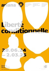 Exposition Liberté Conditionnelle au Musée Ariana