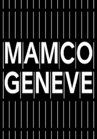 Exposition Le MAMCO, de Mémoire, au Mamco